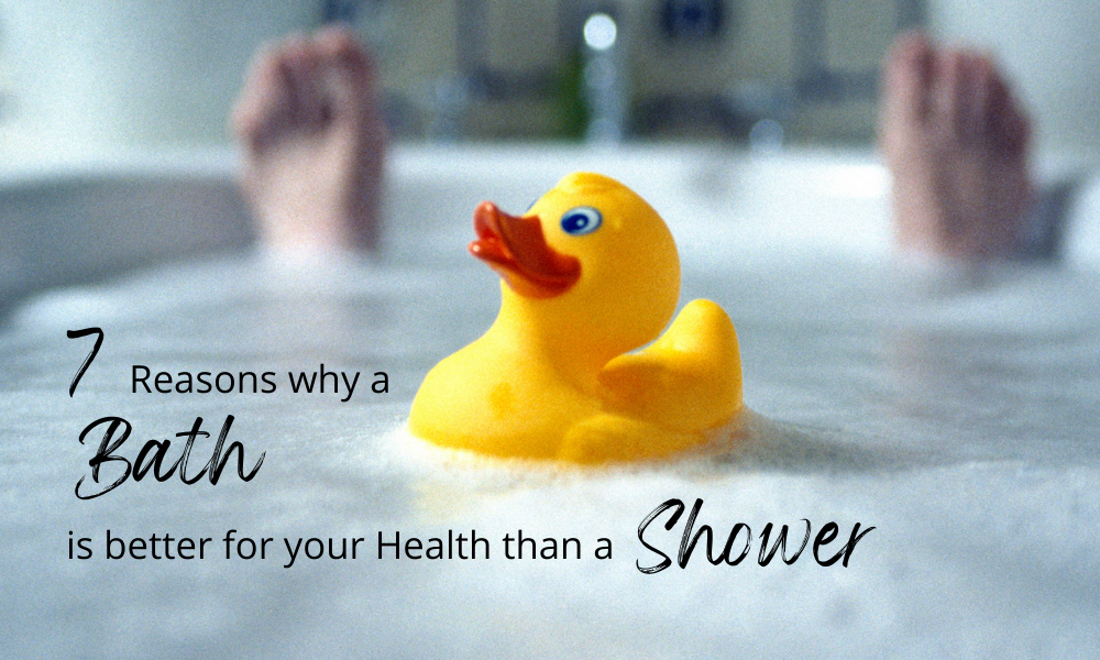 7 Reasons Why Baths are Better for Your Health Than Showers